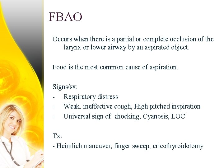 FBAO Occurs when there is a partial or complete occlusion of the larynx or