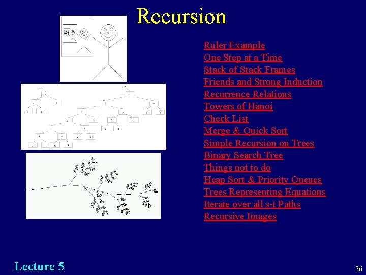 Recursion Ruler Example One Step at a Time Stack of Stack Frames Friends and