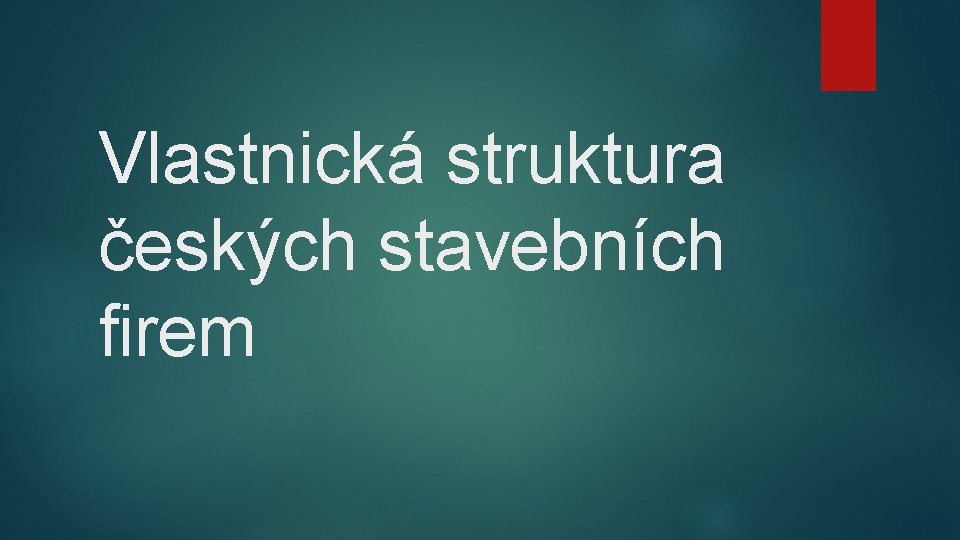 Vlastnická struktura českých stavebních firem 