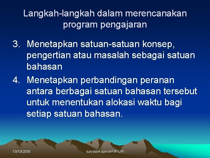 Langkah-langkah dalam merencanakan program pengajaran 3. Menetapkan satuan-satuan konsep, pengertian atau masalah sebagai satuan