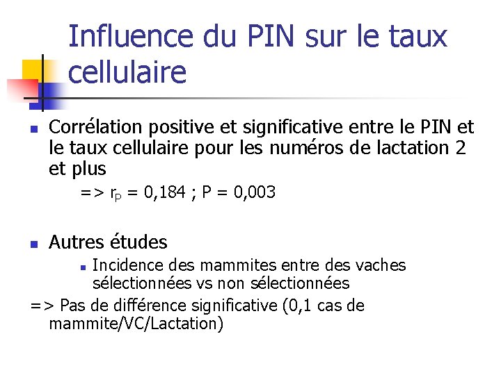 Influence du PIN sur le taux cellulaire n Corrélation positive et significative entre le