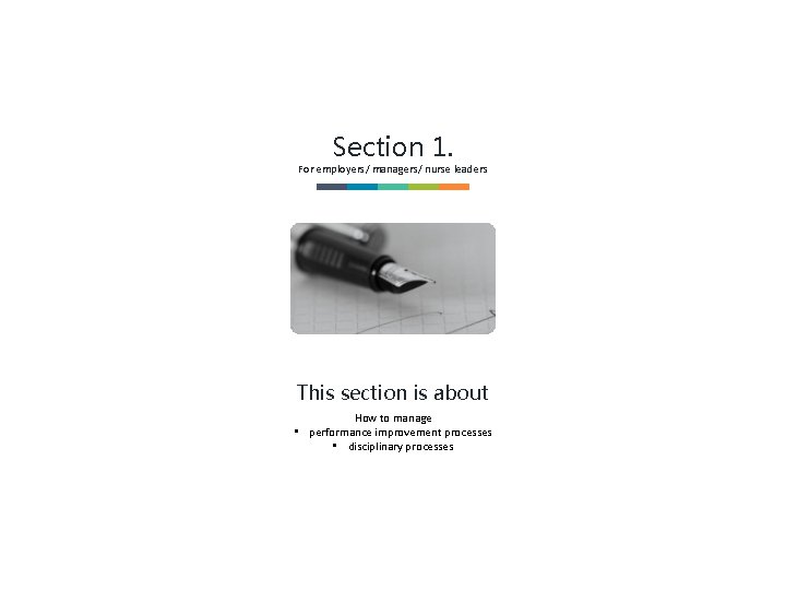 Section 1. For employers/ managers/ nurse leaders This section is about How to manage