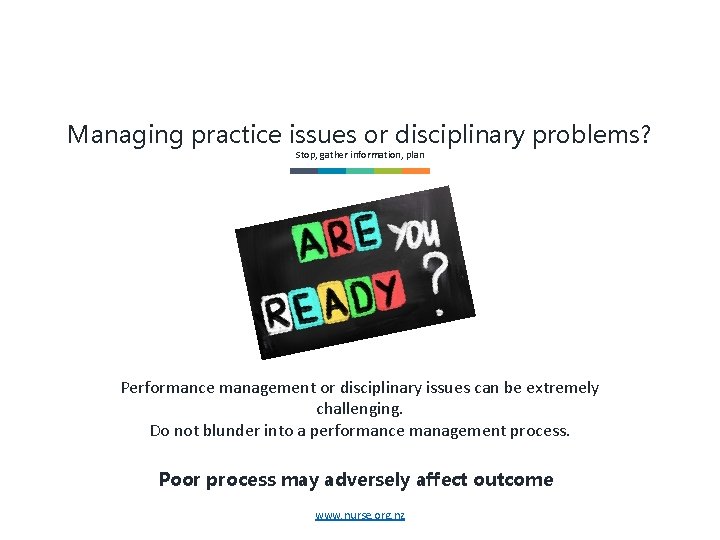 Managing practice issues or disciplinary problems? Stop, gather information, plan Performance management or disciplinary