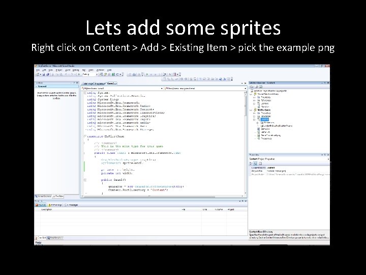 Lets add some sprites Right click on Content > Add > Existing Item >