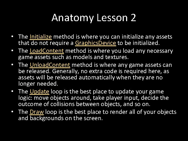 Anatomy Lesson 2 • The Initialize method is where you can initialize any assets