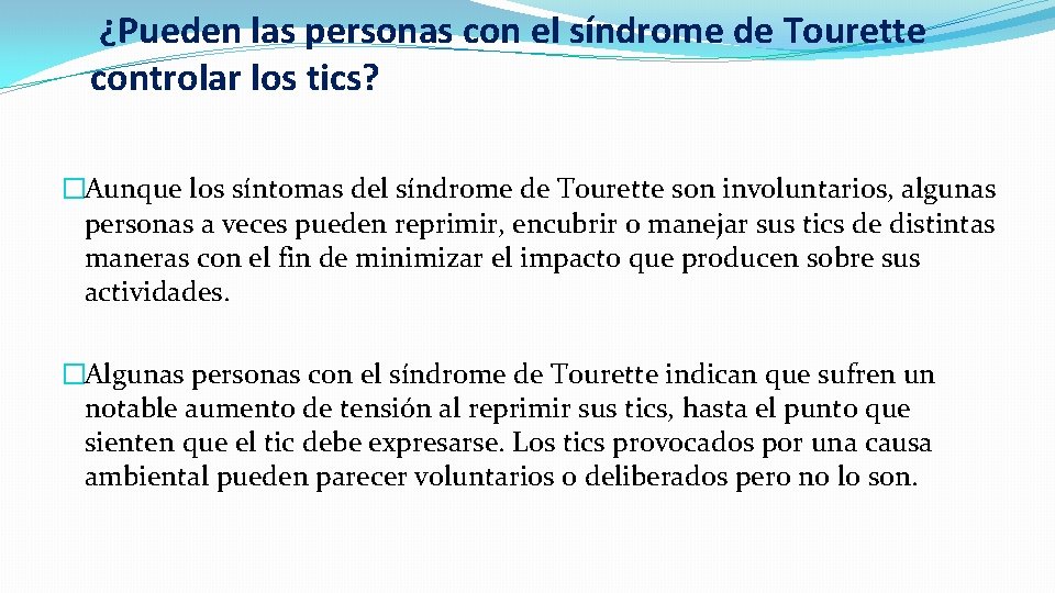 ¿Pueden las personas con el síndrome de Tourette controlar los tics? �Aunque los síntomas