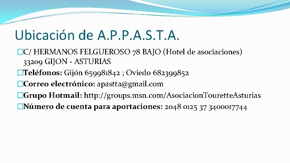 Ubicación de A. P. P. A. S. T. A. �C/ HERMANOS FELGUEROSO 78 BAJO