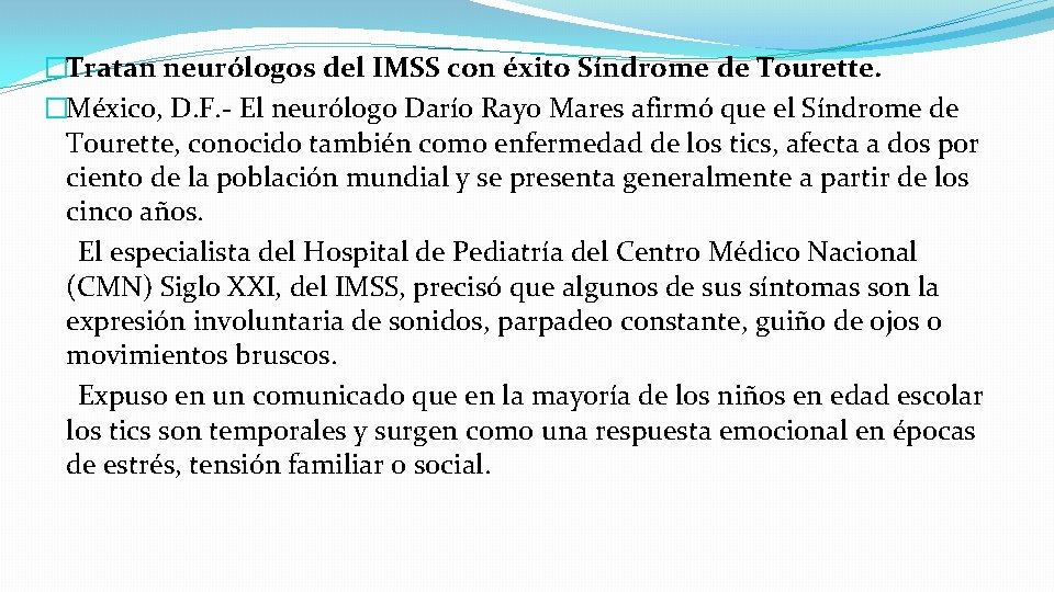 �Tratan neurólogos del IMSS con éxito Síndrome de Tourette. �México, D. F. - El