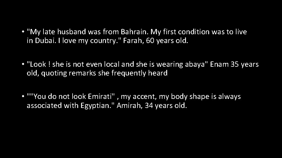  • "My late husband was from Bahrain. My first condition was to live