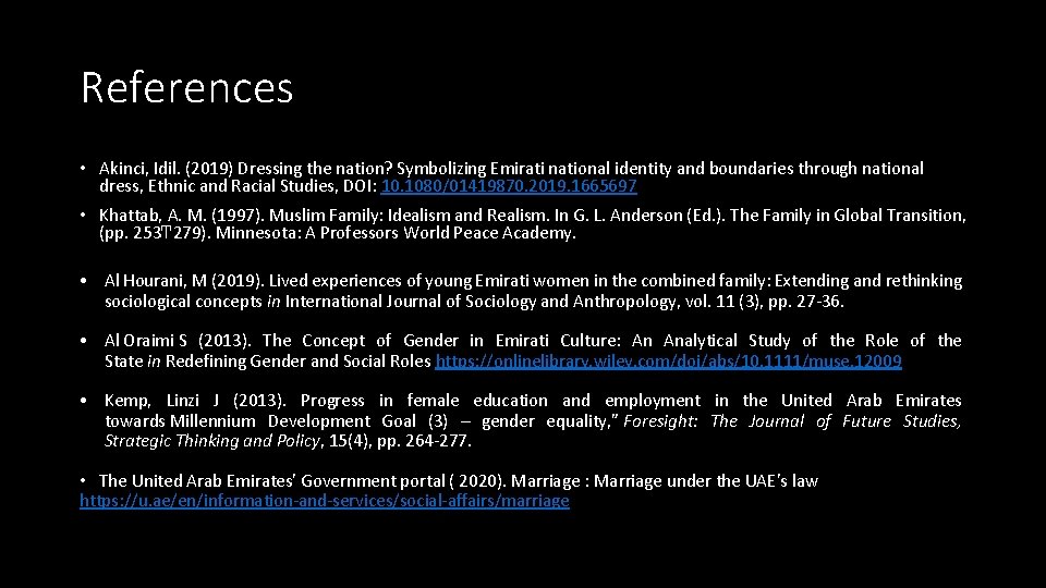 References • Akinci, Idil. (2019) Dressing the nation? Symbolizing Emirati national identity and boundaries