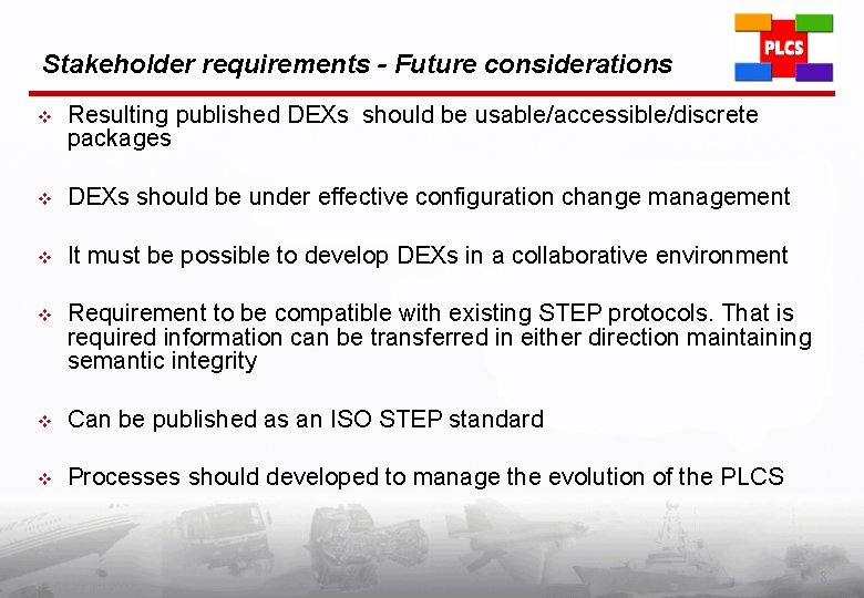 Stakeholder requirements - Future considerations v Resulting published DEXs should be usable/accessible/discrete packages v