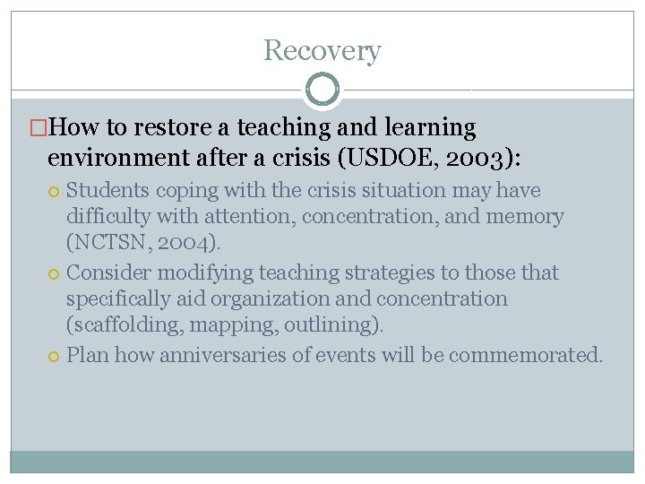 Recovery �How to restore a teaching and learning environment after a crisis (USDOE, 2003):