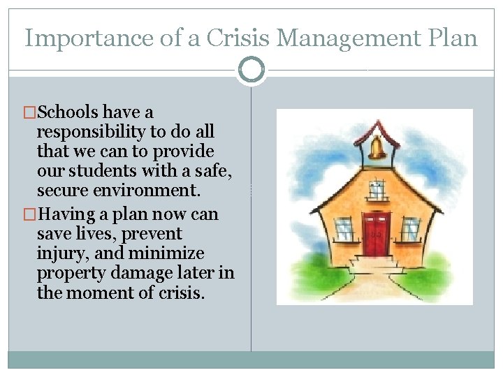 Importance of a Crisis Management Plan �Schools have a responsibility to do all that