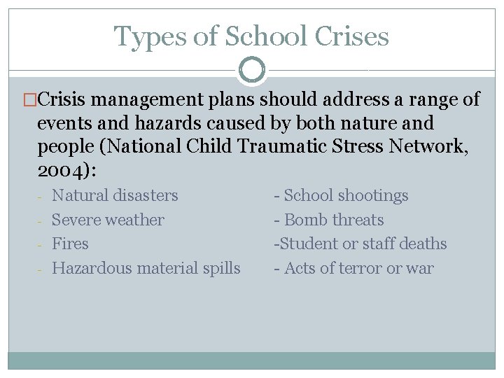 Types of School Crises �Crisis management plans should address a range of events and