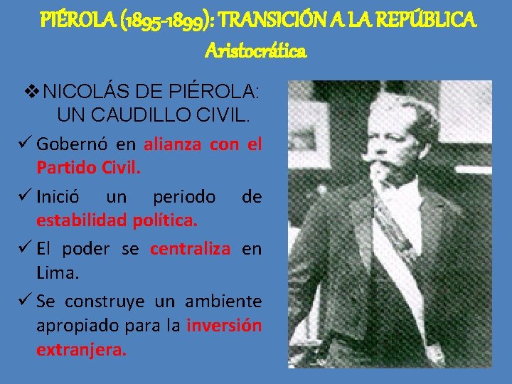 PIÉROLA (1895 -1899): TRANSICIÓN A LA REPÚBLICA Aristocrática v NICOLÁS DE PIÉROLA: UN CAUDILLO