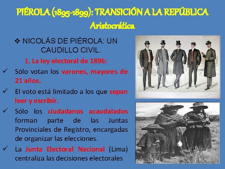 PIÉROLA (1895 -1899): TRANSICIÓN A LA REPÚBLICA Aristocrática ü ü v NICOLÁS DE PIÉROLA: