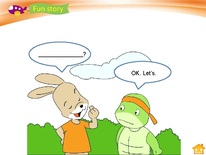 Fun story ? OK. Let’s. Back 