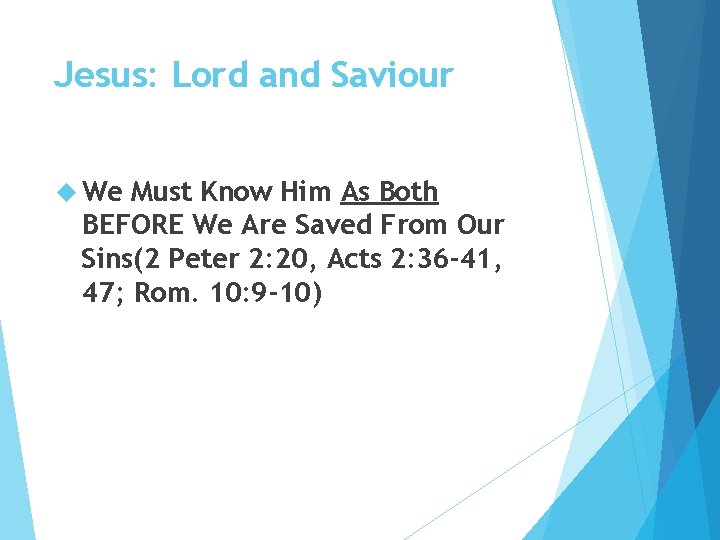 Jesus: Lord and Saviour We Must Know Him As Both BEFORE We Are Saved