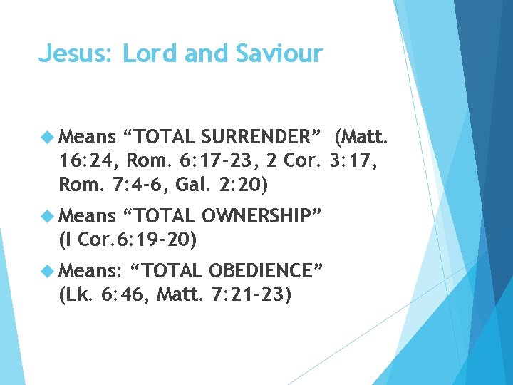 Jesus: Lord and Saviour Means “TOTAL SURRENDER” (Matt. 16: 24, Rom. 6: 17 -23,