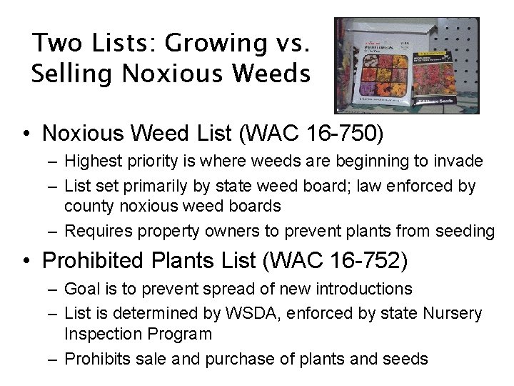 Two Lists: Growing vs. Selling Noxious Weeds • Noxious Weed List (WAC 16 -750)