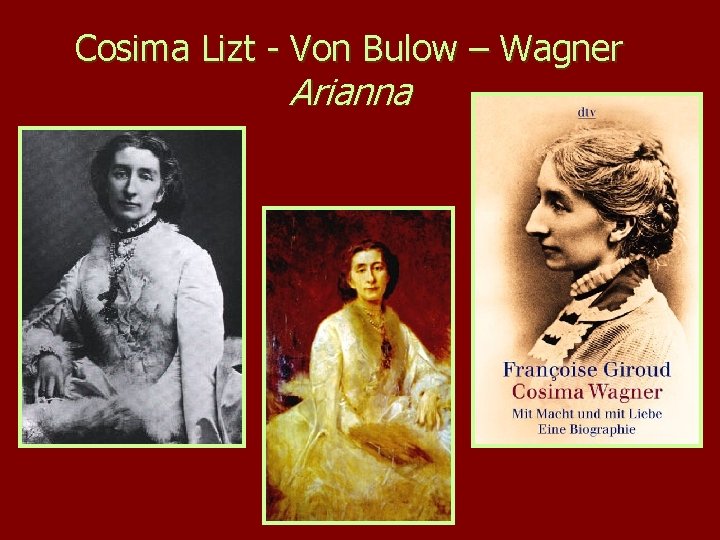 Cosima Lizt - Von Bulow – Wagner Arianna 