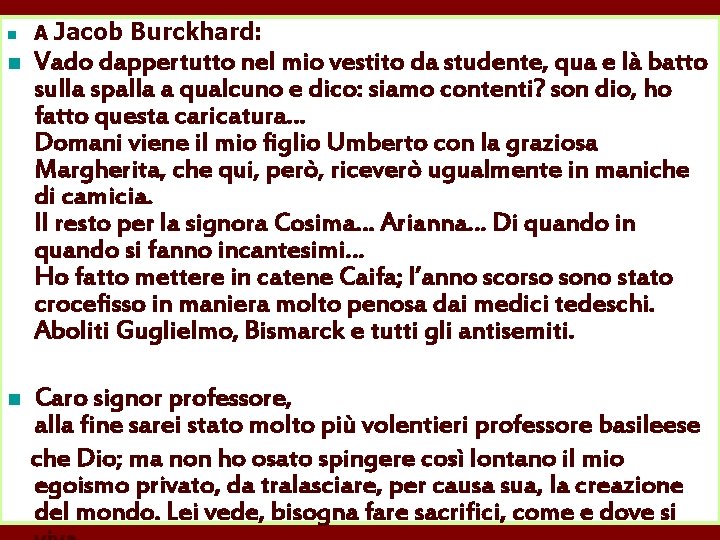 n A Jacob Burckhard: n Vado dappertutto nel mio vestito da studente, qua e