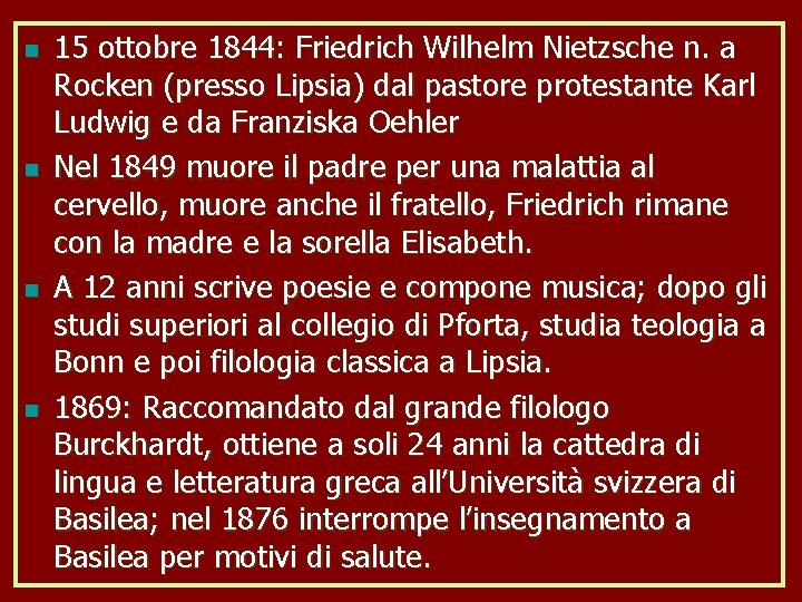 n n 15 ottobre 1844: Friedrich Wilhelm Nietzsche n. a Rocken (presso Lipsia) dal