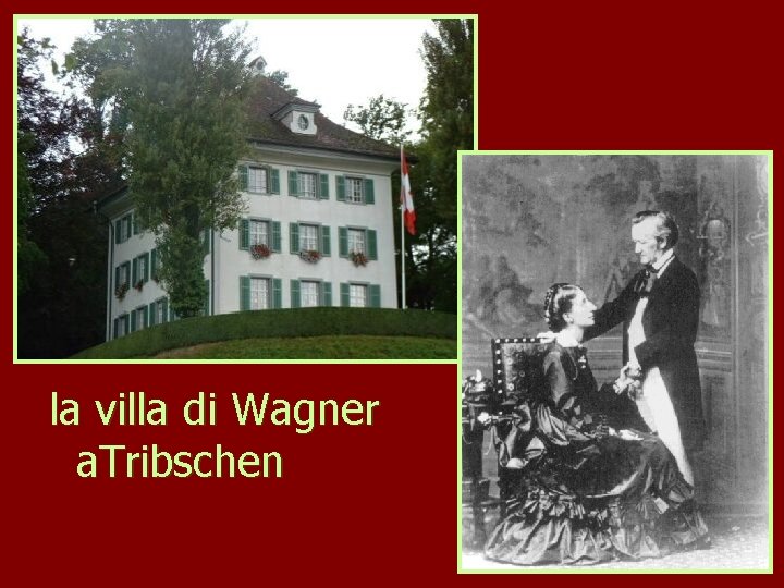 la villa di Wagner a. Tribschen 