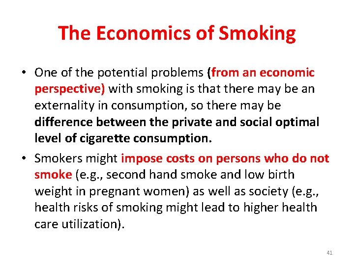 The Economics of Smoking • One of the potential problems (from an economic perspective)