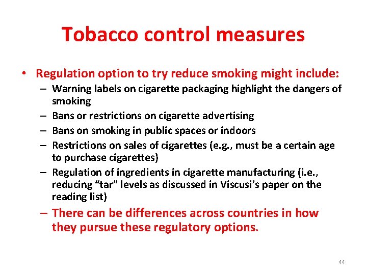 Tobacco control measures • Regulation option to try reduce smoking might include: – Warning