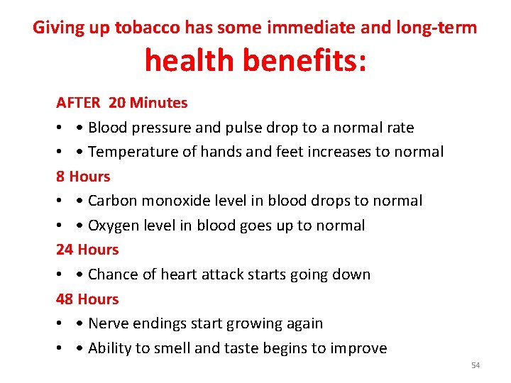 Giving up tobacco has some immediate and long-term health benefits: AFTER 20 Minutes •