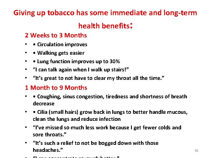 Giving up tobacco has some immediate and long-term health benefits: 2 Weeks to 3
