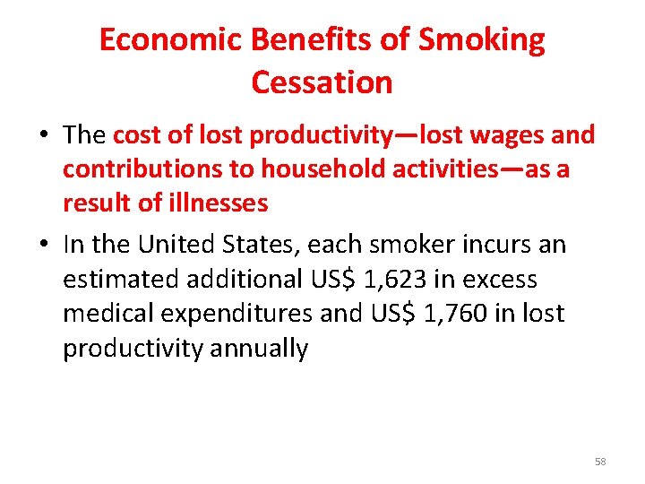 Economic Benefits of Smoking Cessation • The cost of lost productivity—lost wages and contributions