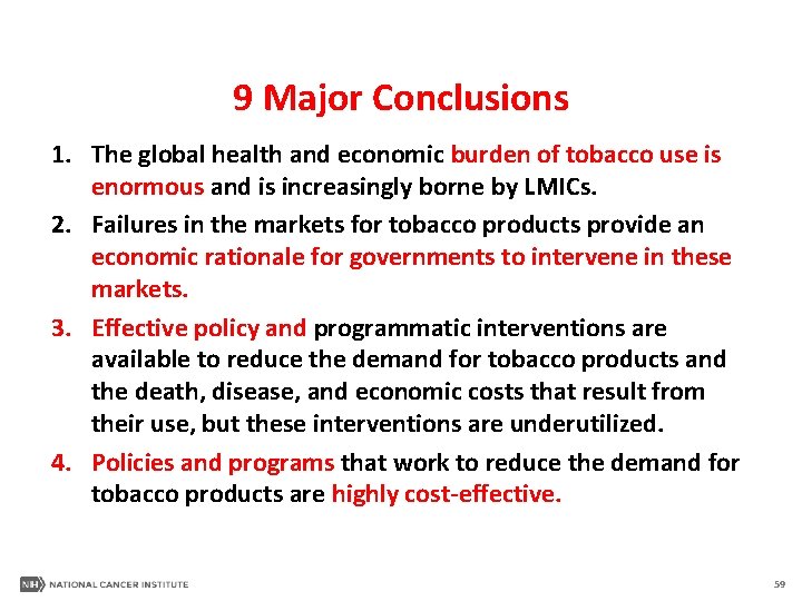 9 Major Conclusions 1. The global health and economic burden of tobacco use is