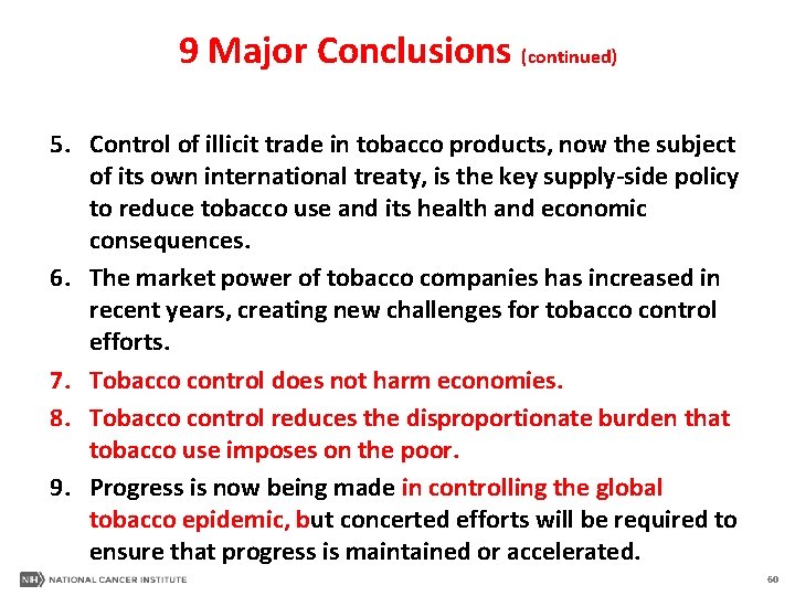 9 Major Conclusions (continued) 5. Control of illicit trade in tobacco products, now the