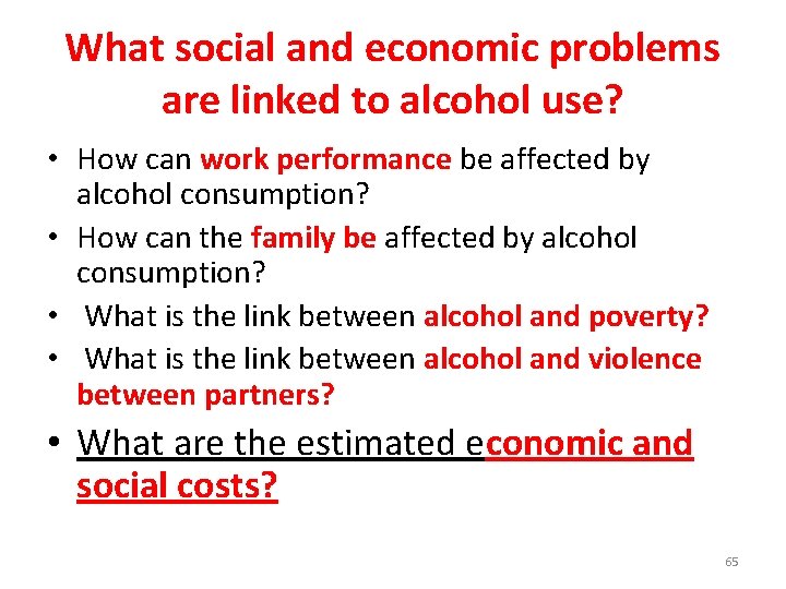 What social and economic problems are linked to alcohol use? • How can work