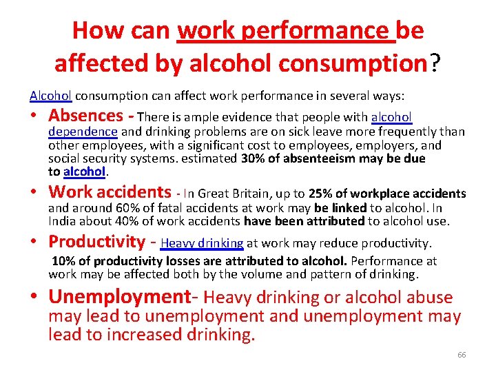 How can work performance be affected by alcohol consumption? Alcohol consumption can affect work