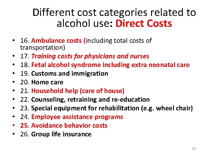 Different cost categories related to alcohol use: Direct Costs • 16. Ambulance costs (including