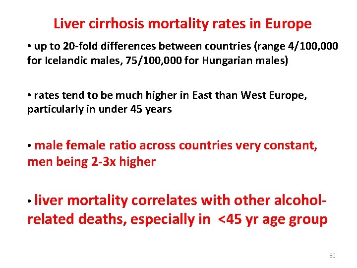 Liver cirrhosis mortality rates in Europe • up to 20 -fold differences between countries