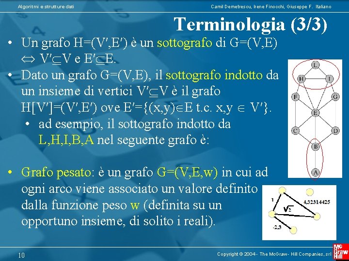 Algoritmi e strutture dati Camil Demetrescu, Irene Finocchi, Giuseppe F. Italiano Terminologia (3/3) •