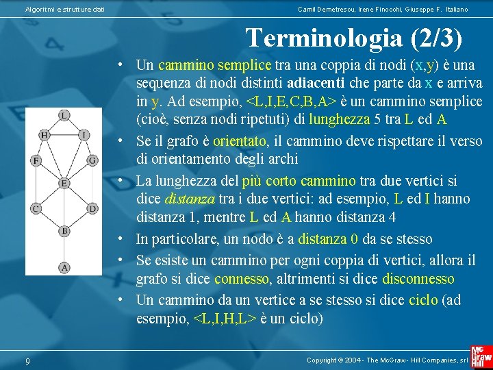Algoritmi e strutture dati Camil Demetrescu, Irene Finocchi, Giuseppe F. Italiano Terminologia (2/3) •
