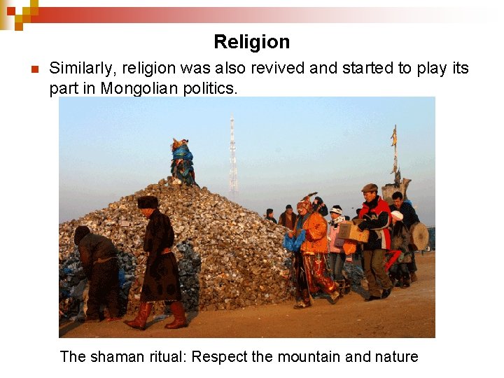 Religion n Similarly, religion was also revived and started to play its part in