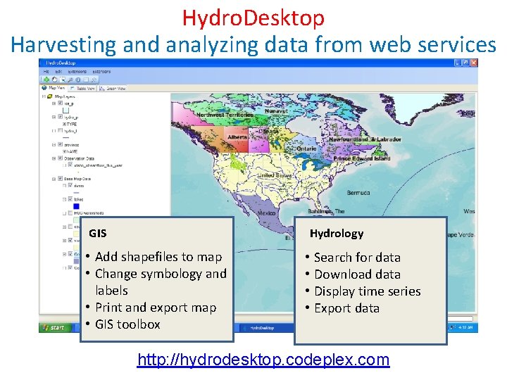 Hydro. Desktop Harvesting and analyzing data from web services GIS Hydrology • Add shapefiles