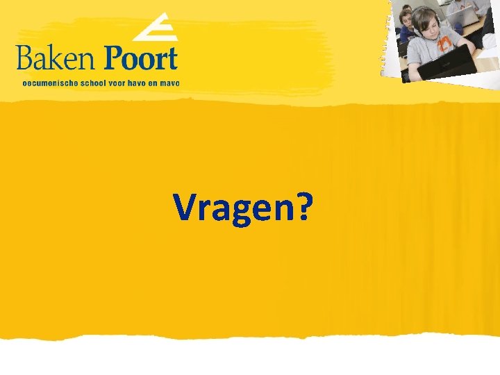 Vragen? 