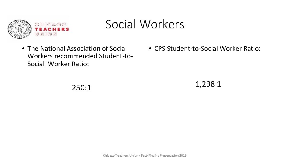 Social Workers • The National Association of Social Workers recommended Student-to. Social Worker Ratio: