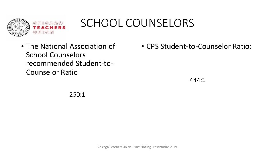 SCHOOL COUNSELORS • The National Association of School Counselors recommended Student-to. Counselor Ratio: •