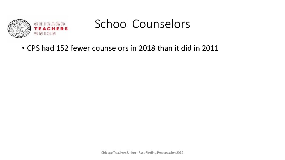 School Counselors • CPS had 152 fewer counselors in 2018 than it did in
