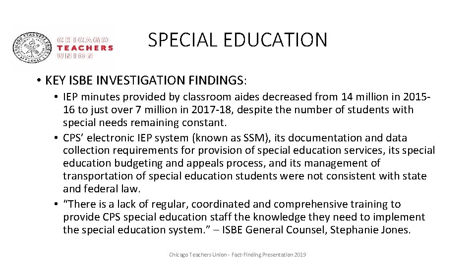 SPECIAL EDUCATION • KEY ISBE INVESTIGATION FINDINGS: • IEP minutes provided by classroom aides