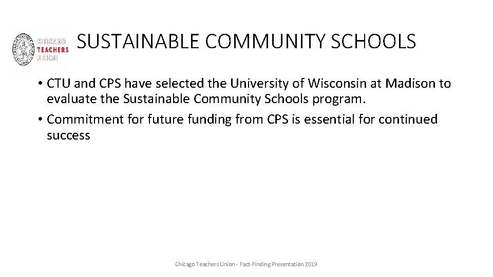 SUSTAINABLE COMMUNITY SCHOOLS • CTU and CPS have selected the University of Wisconsin at