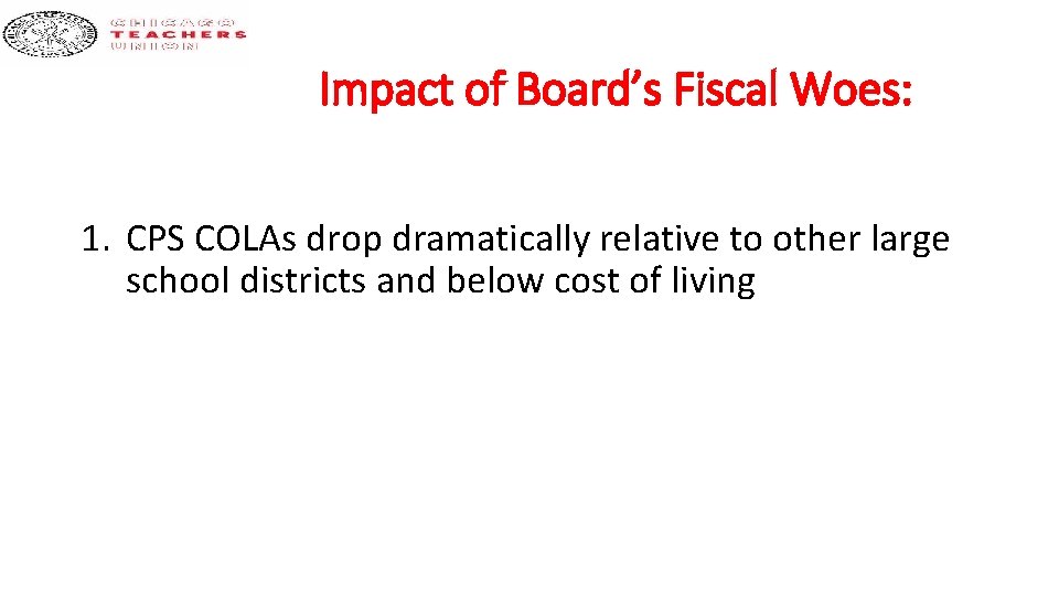 Impact of Board’s Fiscal Woes: 1. CPS COLAs drop dramatically relative to other large